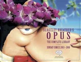 Berkeley Breathed's Opus: The Complete Library: Sunday Comics: 2003-2008