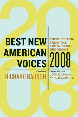 Best New American Voices 2008: An Acclaimed Short Story Anthology Discovering Tomorrow's Literary Talent