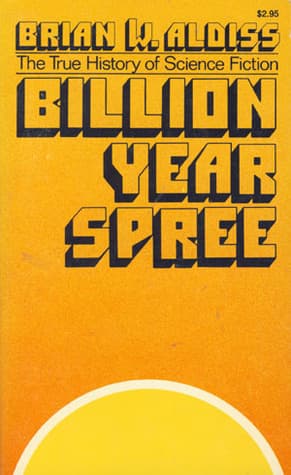 Billion Year Spree: The True History of Science Fiction