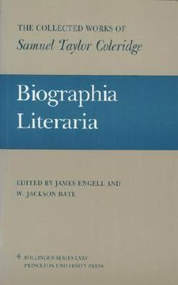 Biographia Literaria: Biographical Sketches of My Literary Life & Opinions