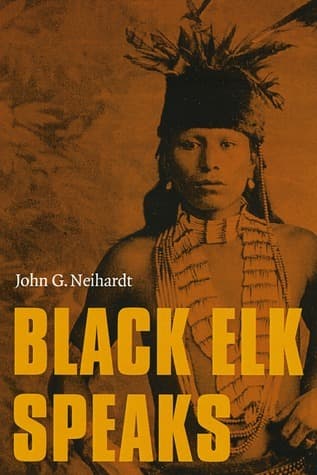 Black Elk Speaks: Being the Life Story of a Holy Man of the Oglala Sioux