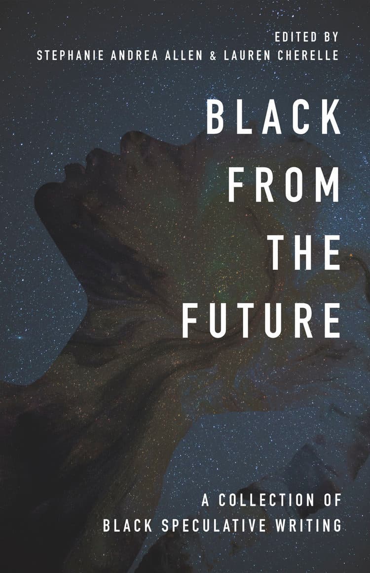 Black From the Future: A Collection of Black Speculative Writing