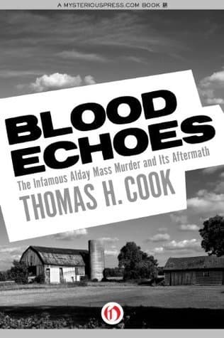 Blood Echoes: The Infamous Alday Mass Murder and Its Aftermath