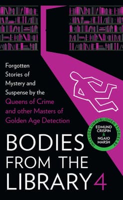 Bodies from the Library 4: Lost Tales of Mystery and Suspense from the Golden Age of Detection