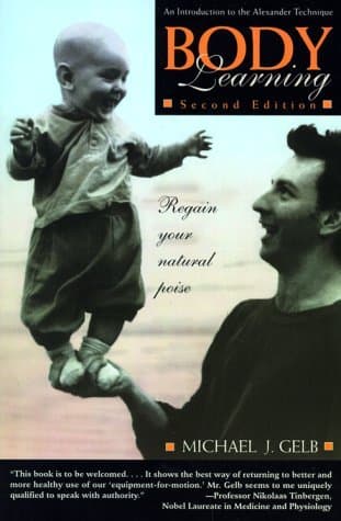 Body Learning: An Introduction to the Alexander Technique