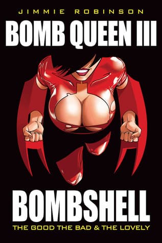 Bomb Queen III: Bombshell: The Good, The Bad & The Lovely