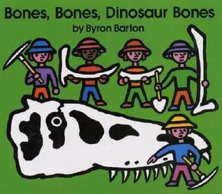 Bones, Bones, Dinosaur Bones: A Picture Book About Paleontologists and Fossil Discovery for Kids