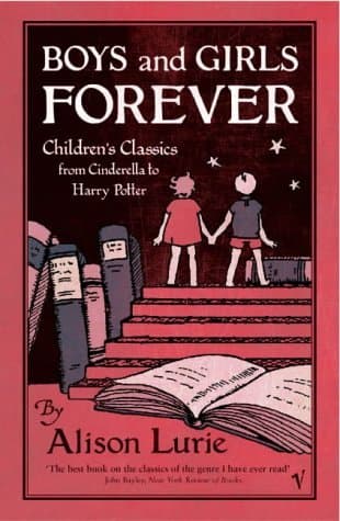 Boys and Girls Forever: Children's Classics from Cinderella to Harry Potter