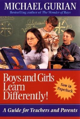 Boys and Girls Learn Differently!: A Guide for Teachers and Parents