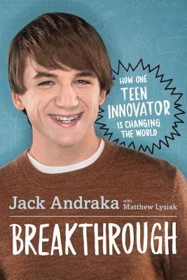 Breakthrough: How One Teen Innovator Is Changing the World: A Young Adult Memoir of Scientific Discovery, Resilience, and Pride