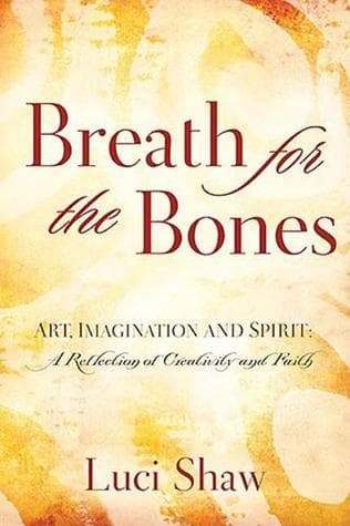 Breath for the Bones: Art, Imagination and Spirit