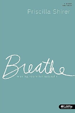 Breathe: Making Room for Sabbath - Bible Study Book