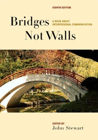 Bridges Not Walls: A Book About Interpersonal Communication