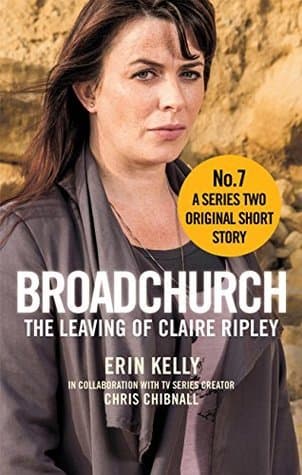 Broadchurch: The Leaving of Claire Ripley (Story 7): A Series Two Original Short Story