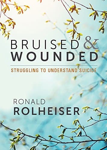 Bruised and Wounded: Struggling to Understand Suicide
