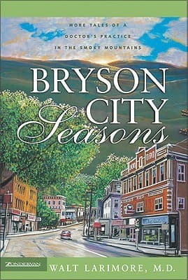 Bryson City Seasons: More Tales of a Doctor’s Practice in the Smoky Mountains