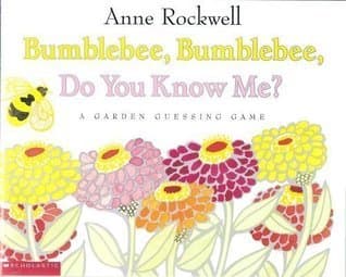 Bumblebee, Bumblebee, Do You Know Me?: A Garden Guessing Game