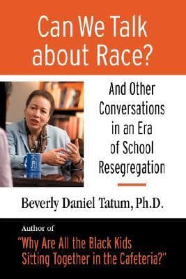 Can We Talk About Race?: And Other Conversations in an Era of School Resegregation