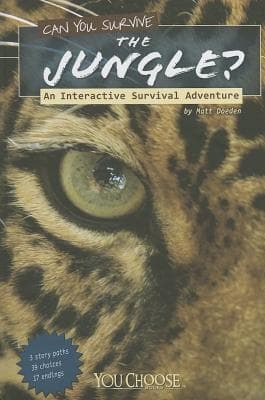 Can You Survive the Jungle?; An Interactive Survival Adventure