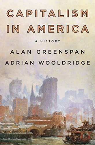 Capitalism in America: An Economic History of the United States