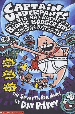 Captain Underpants and the Big Bad Battle of the Bionic Booger Boy, Part 2: Revenge of the Ridiculous Robo-Boogers