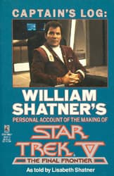 Captain's Log: William Shatner's Personal Account of the Making of Star Trek V: The Final Frontier