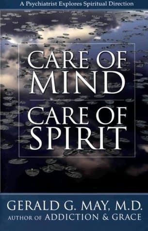 Care of Mind/Care of Spirit: A Psychiatrist Explores Spirtual Direction
