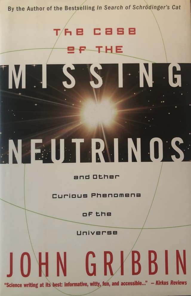 Case of the Missing Neutrinos: And Other Curious Phenomena of the Universe