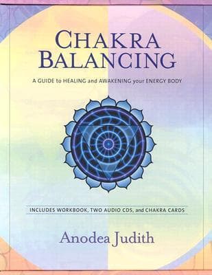 Chakra Balancing: A Guide to Healing and Awakening Your Energy Body