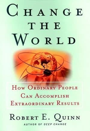 Change the World: How Ordinary People Can Accomplish Extraordinary Things