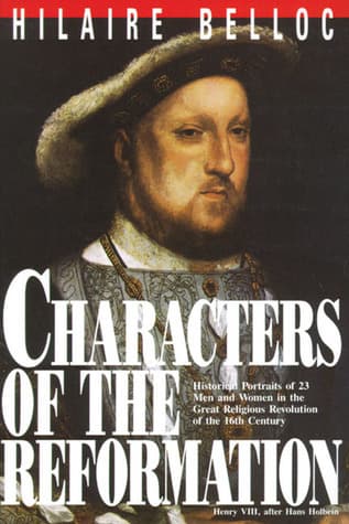 Characters of the Reformation: Historical Portraits of the 23 Men and Women and Their Place in the Great Religious Revolution of the 16th Century