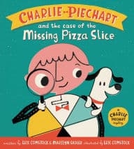 Charlie Piechart and the Case of the Missing Pizza Slice: A Fun Math Mystery About Fractions and Counting for Kids