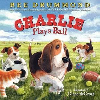 Charlie Plays Ball: A Funny Ranch Dog Tale About Games, Sports, and Family for Kids (Ages 4-8)