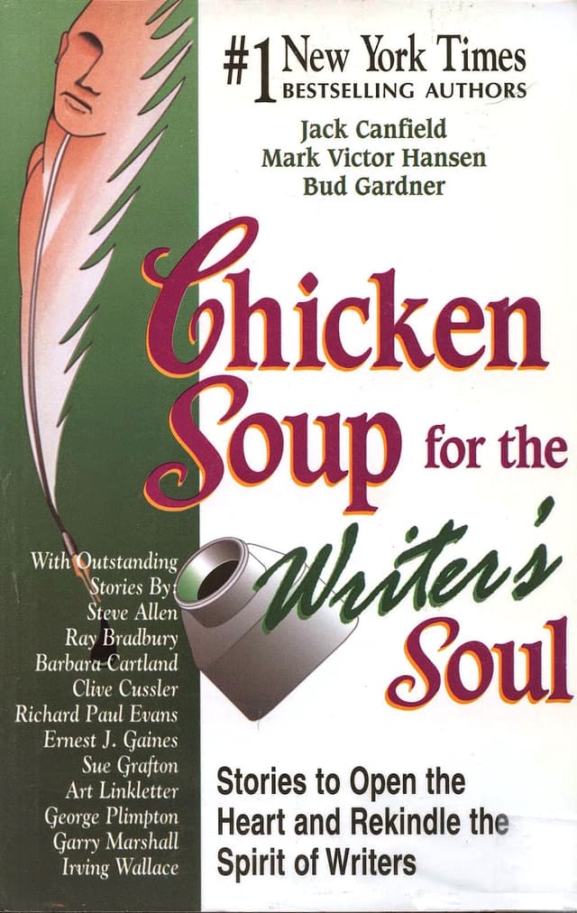 Chicken Soup for the Writer's Soul: Stories to Open the Heart and Rekindle the Spirit of Writers