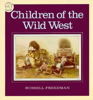 Children of the Wild West: A Historical Photograph Book About Pioneer and Indian Life in the 19th Century for Children