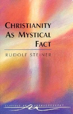 Christianity As Mystical Fact: And the Mysteries of Antiquity