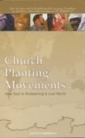 Church Planting Movements: How God Is Redeeming A Lost World