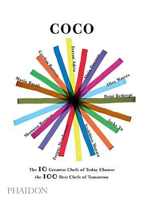 Coco: 10 World-Leading Masters Choose 100 Contemporary Chefs