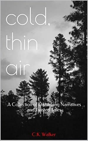 cold, thin air: A Collection of Disturbing Narratives and Twisted Tales