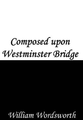 Composed upon Westminster Bridge, September 3, 1802