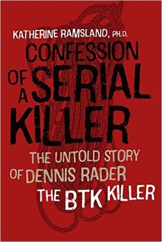 Confession of a Serial Killer: The Untold Story of Dennis Rader, the BTK Killer