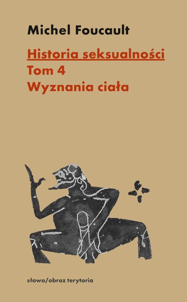 Historia seksualności. Tom 4: Wyznania ciała