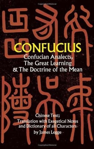 Confucian Analects, The Great Learning & The Doctrine of the Mean