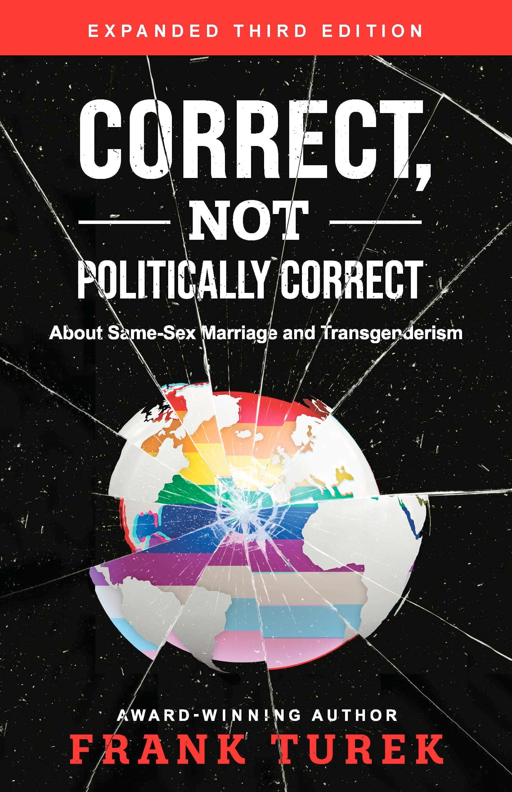 Correct, Not Politically Correct: About Same-Sex Marriage and Transgenderism