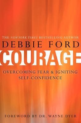 Courage: Overcoming Fear and Igniting Self-Confidence