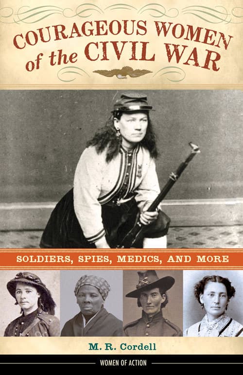 Courageous Women of the Civil War: Soldiers, Spies, Medics, and More (17)