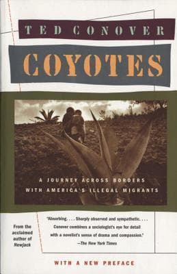 Coyotes: A Journey Across Borders With America's Mexican Migrants
