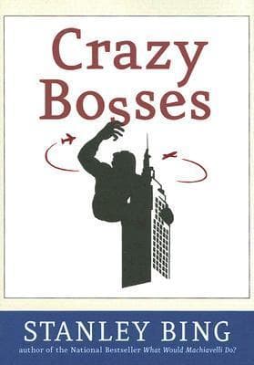 Crazy Bosses: Fully Revised and Updated – A Classic Workplace Guide to Identifying Types and Concrete Coping Strategies