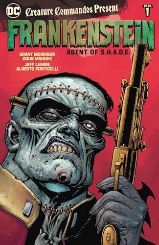 Creature Commandos Present: Frankenstein, Agent of S.H.A.D.E. Book One