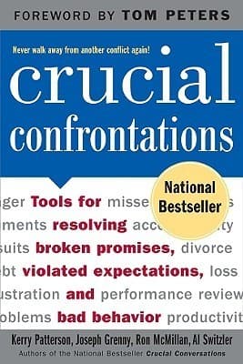 Crucial Confrontations: Tools for Talking About Broken Promises, Violated Expectations, and Bad Behavior